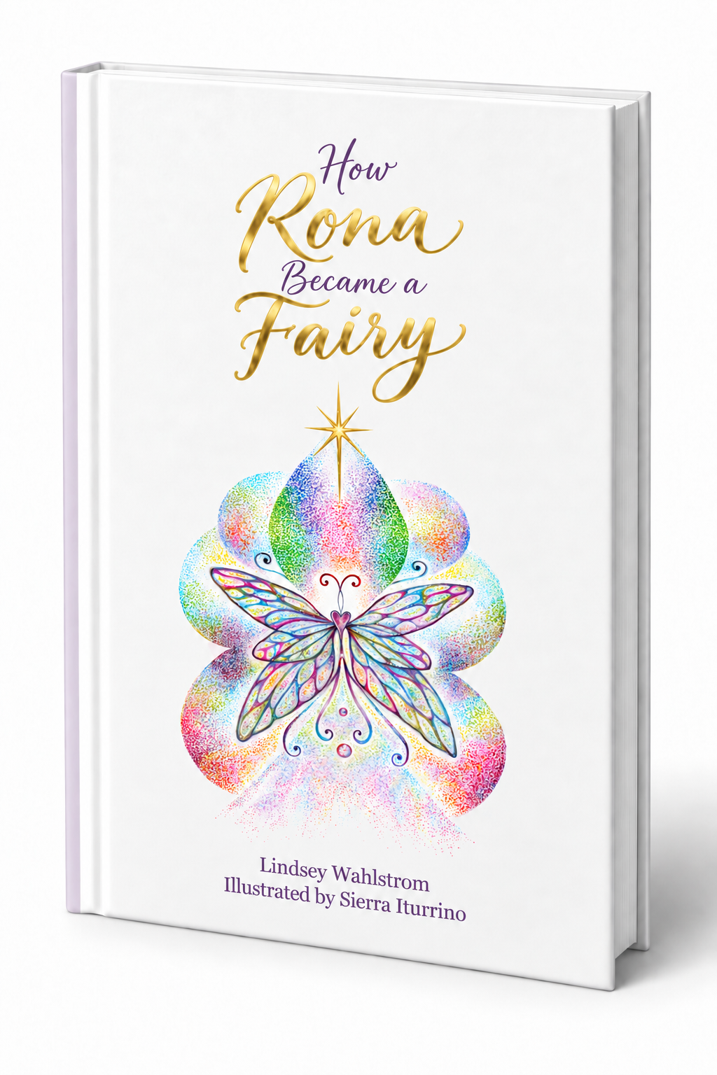 Limited Edition 3D hardcover mockup with gold foil and Sierra Iturrino’s watercolor illustration of Rona as a fairy